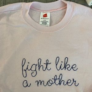 fight like a mother Sweatshirt